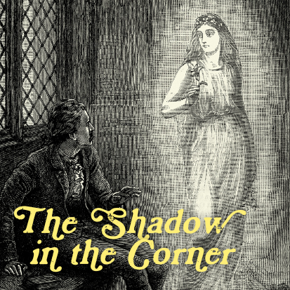 The Shadow in the Corner