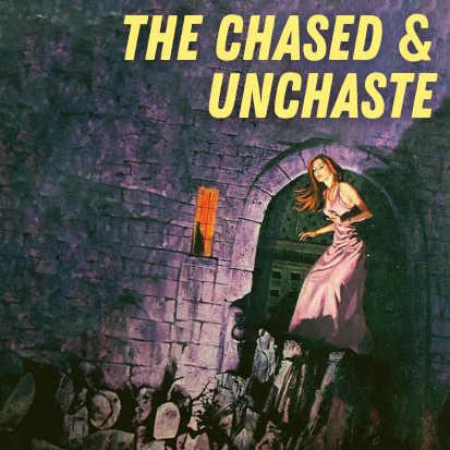 The Chased and Unchaste
