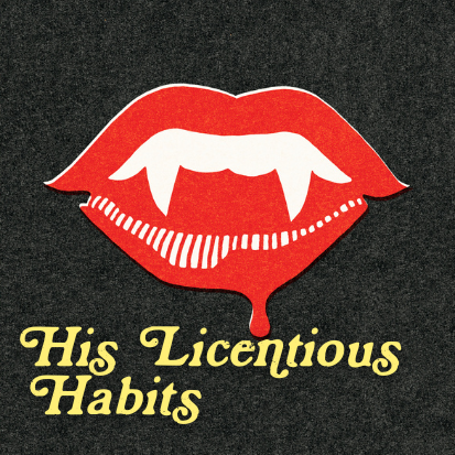 His Licentious Habits