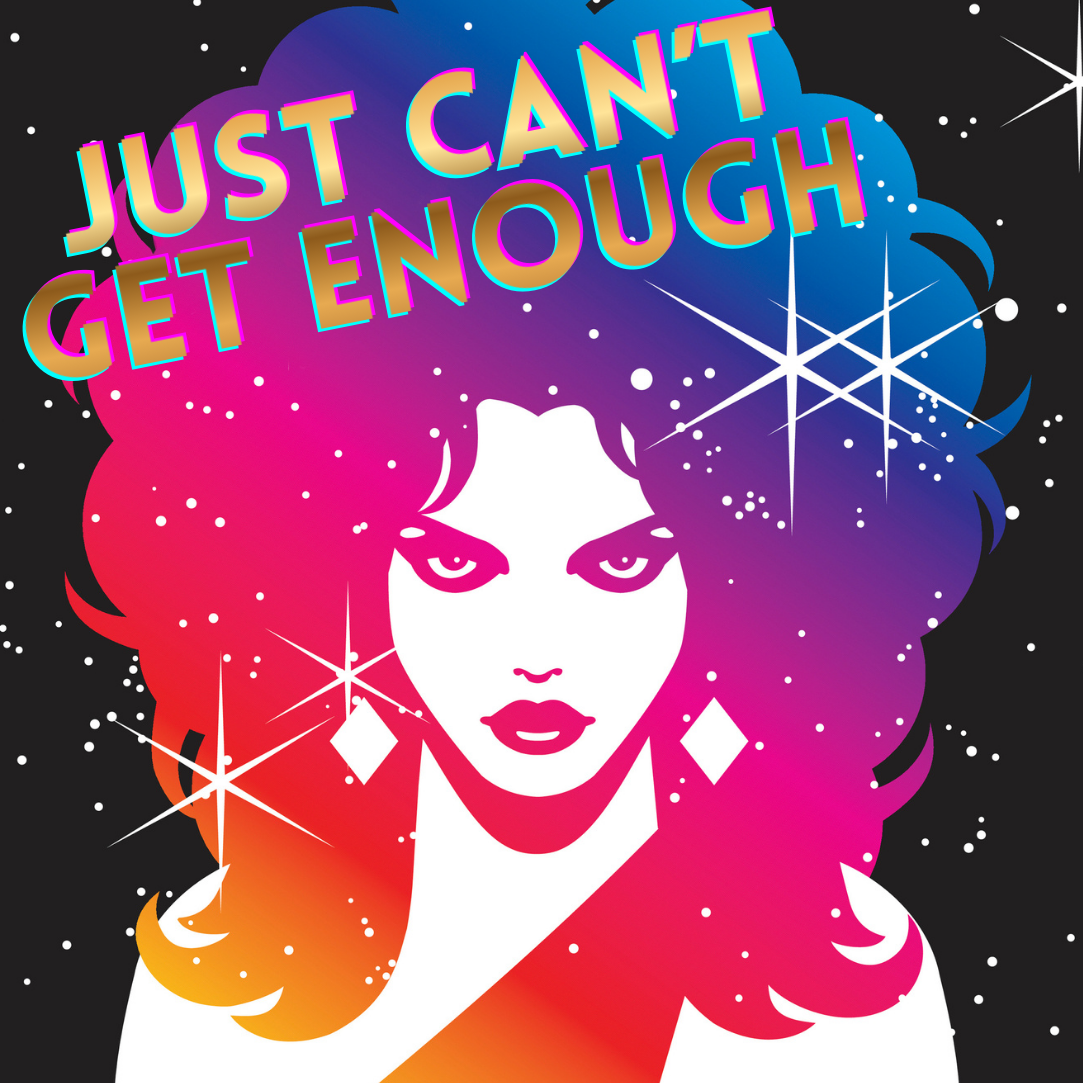 Just Can't Get Enough