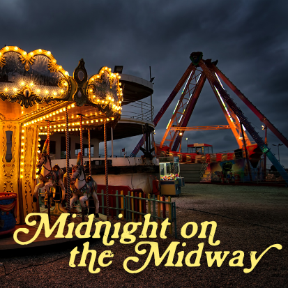 Midnight on the Midway ~ Sep 13-16, Gift With Purchase (Not For Sale)