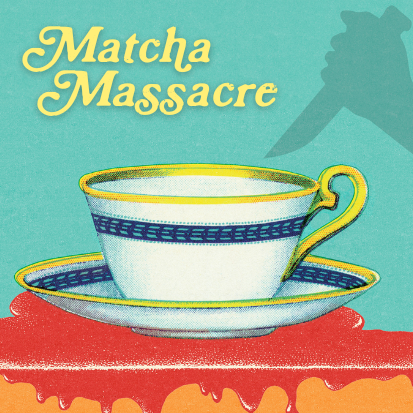 Matcha Massacre (Limited Edition)