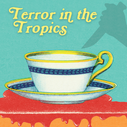 Terror in the Tropics